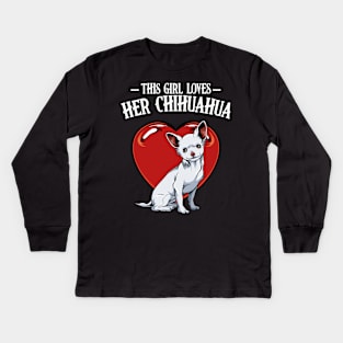 This Girl Loves Her Chihuahua - Dog Lover Saying Kids Long Sleeve T-Shirt